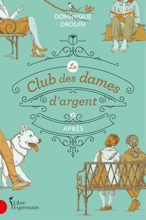 LE CLUB DES DAMES D'ARGENT, TOME 3