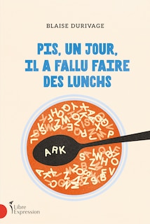 Couverture_PIS UN JOURIL A FALLU FAIRE DES LUNCHS