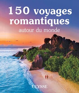 Front cover_150 voyages romantiques autour du monde