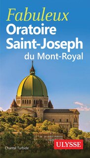 Front cover_Fabuleux Oratoire Saint-Joseph du Mont-Royal