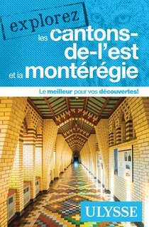 Couverture_EXPLOREZ LES CANTONS-DE-L'EST ET LA MONTÉRÉGIE