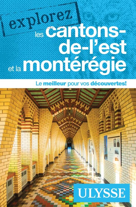 Couverture_EXPLOREZ LES CANTONS-DE-L'EST ET LA MONTÉRÉGIE