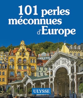 Couverture_101 perles méconnues d'Europe