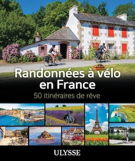Front cover_Randonnées à vélo en France : 50 itinéraires de rêve