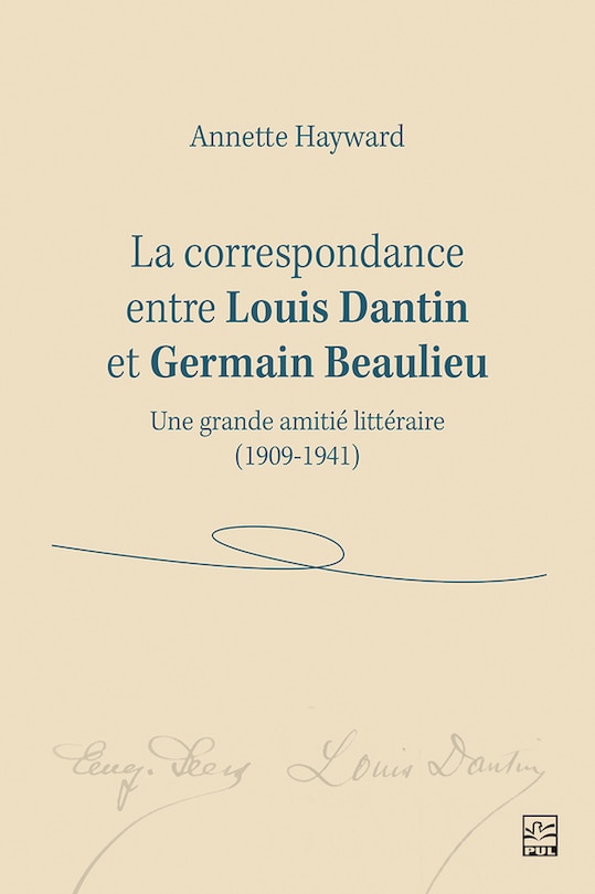 Front cover_La correspondance entre Louis Dantin et Germain Beaulieu : Une grande amitié littéraire (1909-1941)