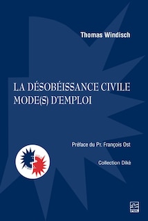 La désobéissance civile mode(s) d'emploi