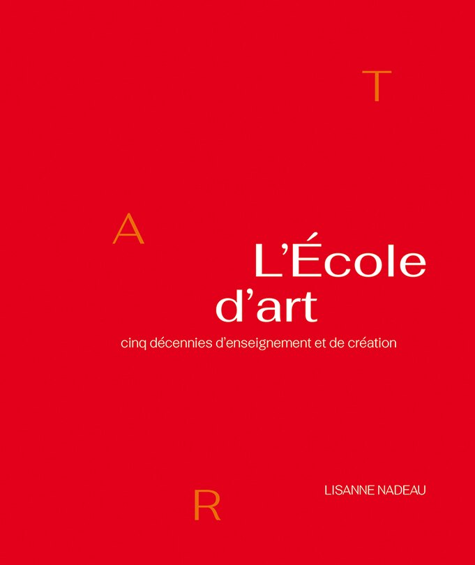 L' école d'art: cinq décennies d’enseignement et de création