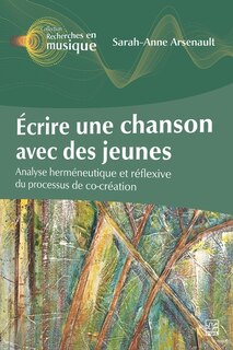 Couverture_Écrire une chanson avec des jeunes : Analyse herméneutique et réflexive du processus de co-création
