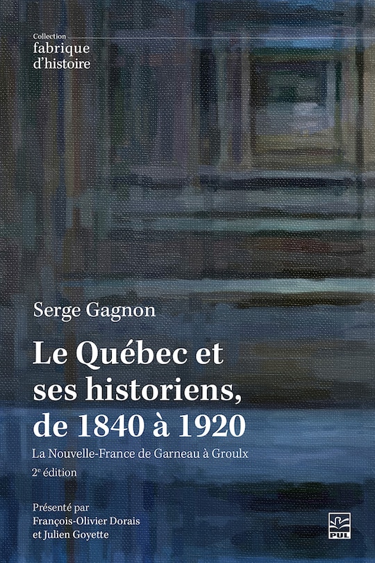 Front cover_Le Québec et ses historiens, de 1840 à 1920
