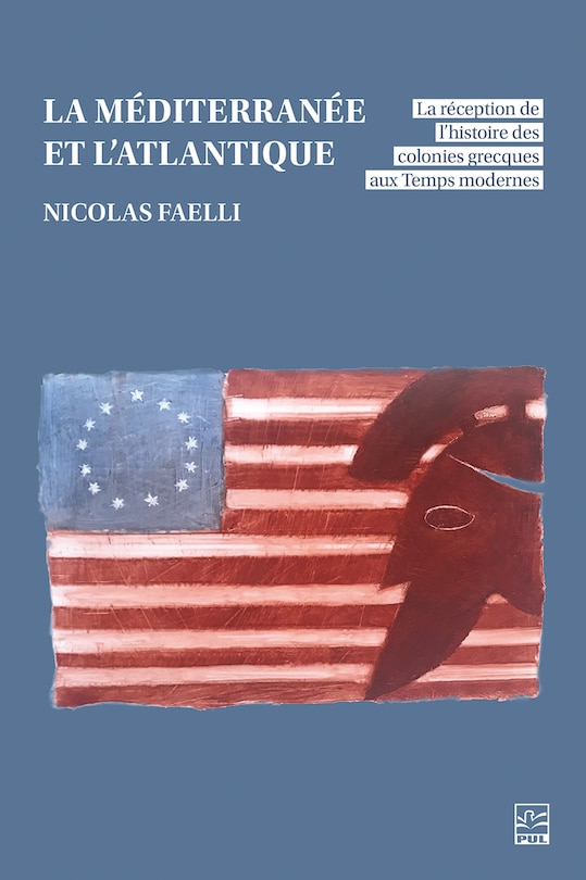 Front cover_La Méditerranée et l’Atlantique : La réception de l’histoire des colonies grecques aux Temps modernes