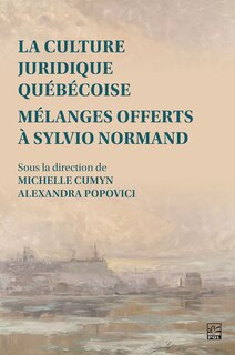 Couverture_La culture juridique québécoise : mélanges offerts à Sylvio Normand