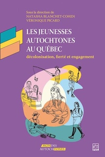 Front cover_Les jeunesses autochtones au Québec : décolonisation, fierté et engagement