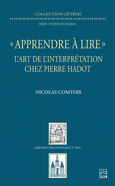 Couverture_« Apprendre à lire » : l’art de l’interprétation chez Pierre Hadot