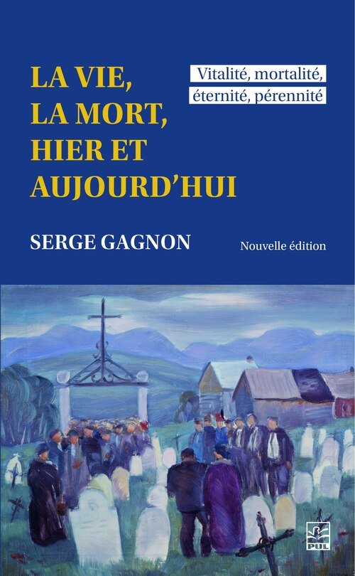 Front cover_La vie, la mort, hier et aujourd'hui : vitalité, mortalité, éternité
