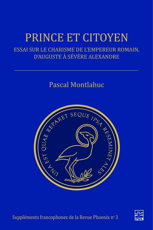 Front cover_Prince et citoyen : Essai sur le charisme de l’empereur romain, d’Auguste à Sévère Alexandre
