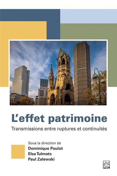 Front cover_L'effet patrimoine : Transmissions entre ruptures et continuités