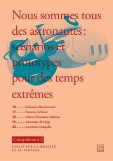 Front cover_Nous sommes tous des astronautes : sc&eacute;narios et prototypes pour des temps extr&ecirc;mes. Compl&eacute;ment 2 : essais sur la r&eacute;alit&eacute; et le virtuel
