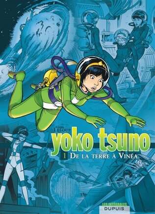 Yoko Tsuno 01 Intégrale : De La Terre À Vinéa