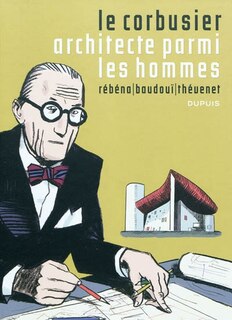 Front cover_Le Corbusier, architecte parmi les hommes