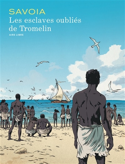 Couverture_Les esclaves oubliés de Tromelin