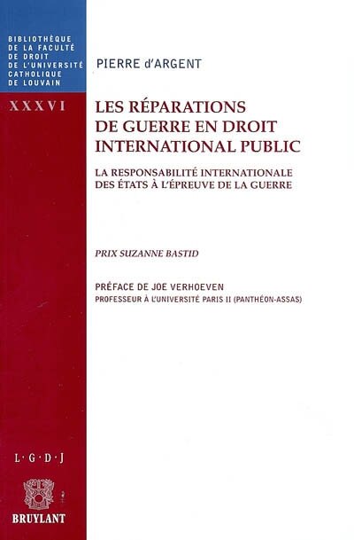 Front cover_Les réparations de guerre en droit international public : la responsabilité internationale des Etats à l'épreuve de la guerre