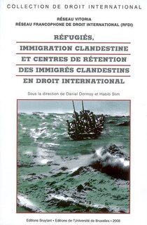 Front cover_Réfugiés, immigration clandestine et centres de rétention des immigrés clandestins en droit international