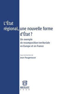 Couverture_L' Etat régional, une nouvelle forme d'Etat ?