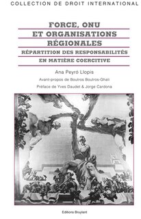 Couverture_Force, ONU et organisations régionales : répartition des responsabilités en matière coercitive
