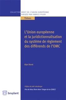 Front cover_L' Union européenne et la juridictionnalisation du système de règlement des différends de l'OMC