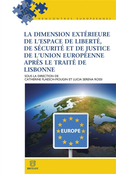 Couverture_La dimension extérieure de l'espace de liberté, de sécurité et de justice de l'Union européenne après le traité de Lisbonne