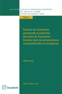 Couverture_Fonction de l'autonomie personnelle et protection des droits de la personne humaine dans les jurisprudences constitutionnelles et européenne