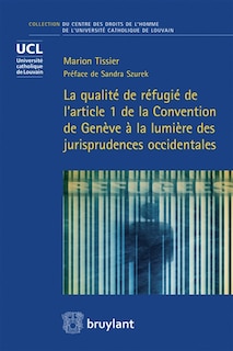 Couverture_La qualité de réfugié de l'article 1 de la Convention de Genève à la lumière des jurisprudences occidentales