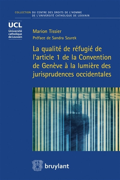 Couverture_La qualité de réfugié de l'article 1 de la Convention de Genève à la lumière des jurisprudences occidentales