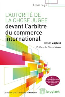 Front cover_L' autorité de la chose jugée devant l'arbitre du commerce international