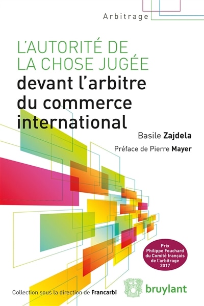 Front cover_L' autorité de la chose jugée devant l'arbitre du commerce international