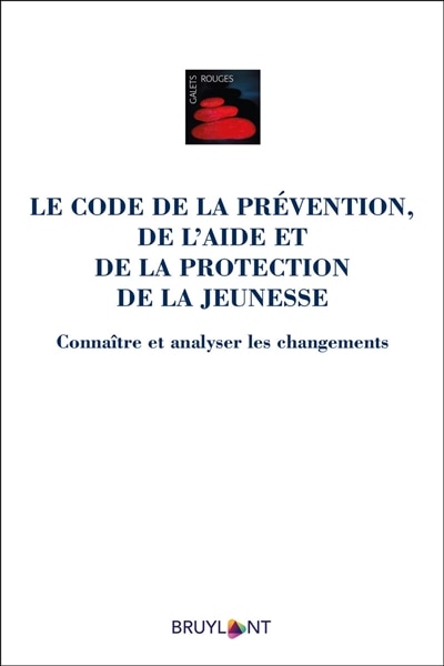 Couverture_Le code de la prévention, de l'aide et de la protection de la jeunesse : connaître et analyser les changements