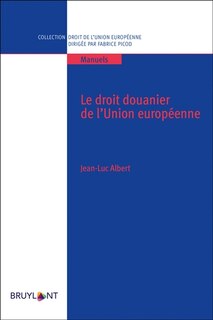 Front cover_Le droit douanier de l'Union europ&eacute;enne