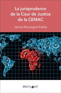 Front cover_La jurisprudence de la Cour de justice de la CEMAC