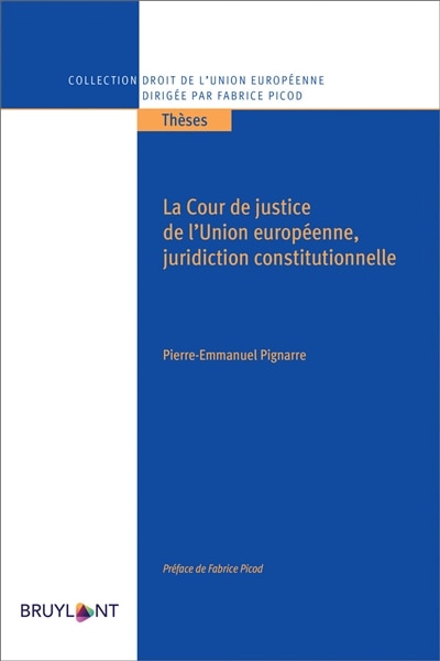 Couverture_La Cour de justice de l'Union européenne, juridiction constitutionnelle