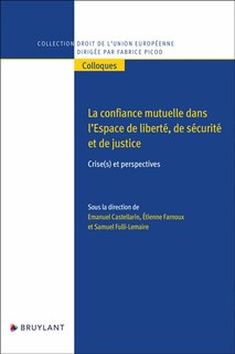 Front cover_La confiance mutuelle dans l'espace de liberté, de sécurité et de justice
