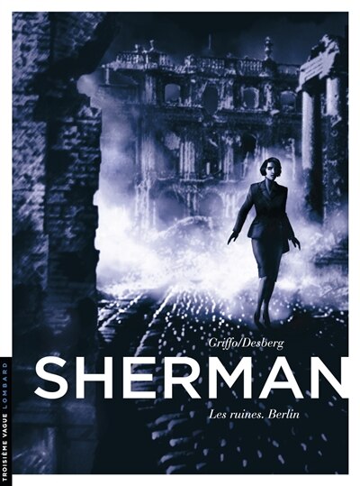 Couverture_Sherman, Vol. 5. Les ruines : Berlin