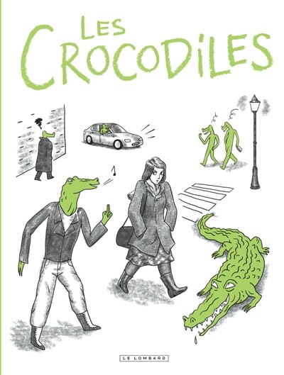 Front cover_Les crocodiles : témoignages sur le harcèlement et le sexisme ordinaire
