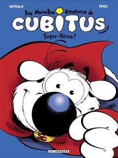 Front cover_Les nouvelles aventures de Cubitus, Vol. 11. Super-héros !