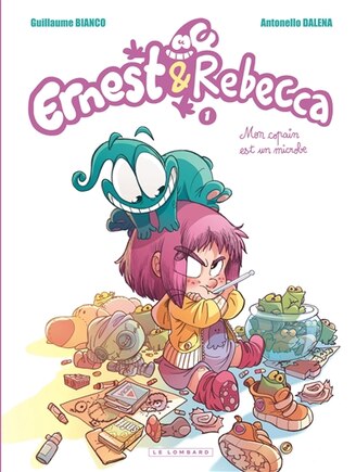 Ernest & Rebecca Tome 1 Mon copain est un microbe