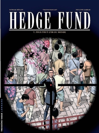 Hedge Fund 07 : Pour Tout L'or Du Monde