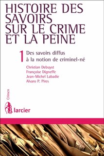 Couverture_Des savoirs diffus à la notion de criminel-né