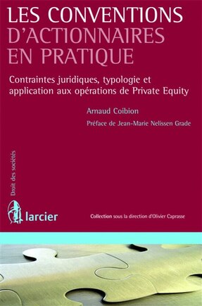 Les conventions d'actionnaires en pratique: contraintes juridiques, typologie et application aux opérations de Private Equity