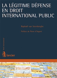 Couverture_La l&eacute;gitime d&eacute;fense en droit international public