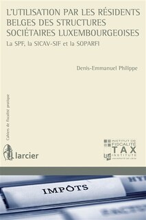 Front cover_L' utilisation par les résidents belges des structures sociétaires luxembourgeoises