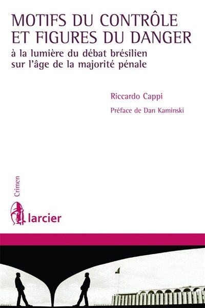 Front cover_Motifs du contrôle et figures du danger à la lumière du débat brésilien sur l'âge de la majorité pénale